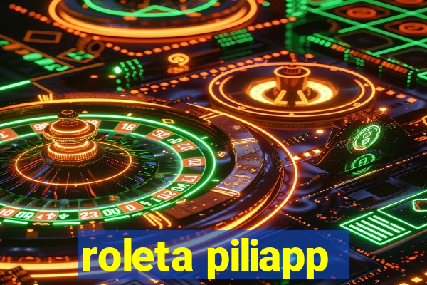 roleta piliapp